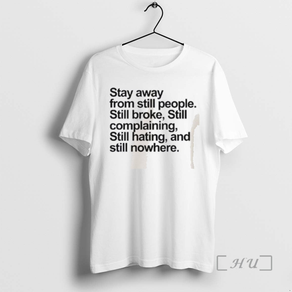 Officials Stay Away From Still People Still Broke Still Complaining Still Hating And Still Nowhere T-Shirts, Hoodie,...