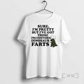 Officials Sure Im Pretty But Ive Got Those Prehistoric Dinosaur Farts Premium T Shirts Sweater Hoodie, Sweatshirt