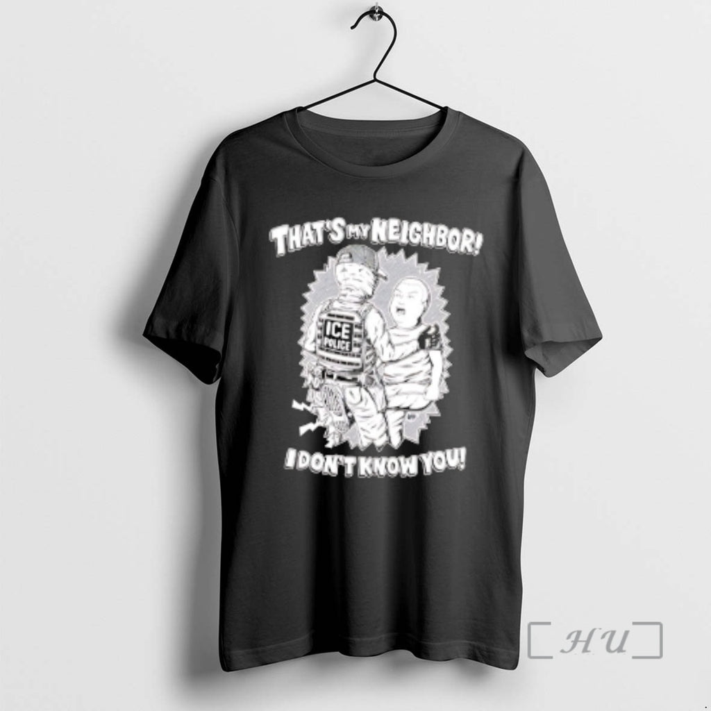 Officials Thats My Neighbor I Dont Know You Ice T-Shirts, Hoodie, Sweatshirt | InkRitualCo.com