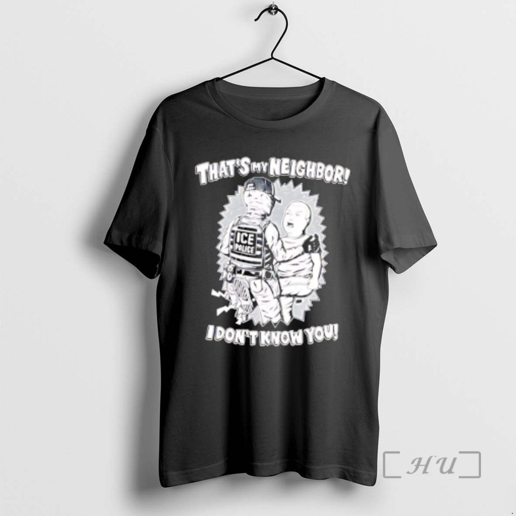 Officials Thats My Neighbor I Dont Know You T-Shirts, Hoodie, Sweatshirt | InkRitualCo.com