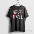 Officials The Root Of All Evil Graphic T-Shirts, Hoodie, Sweatshirt | InkRitualCo.com