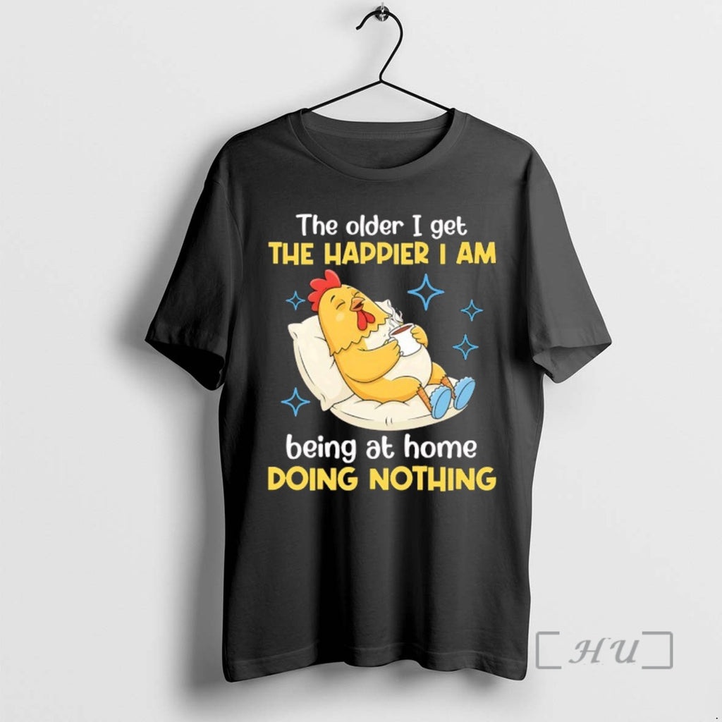 Officials The Older I Get The Happier I Am Being At Home Doing Nothing Premium T-Shirts, Hoodie, Sweatshirt | InkRitualCo.com