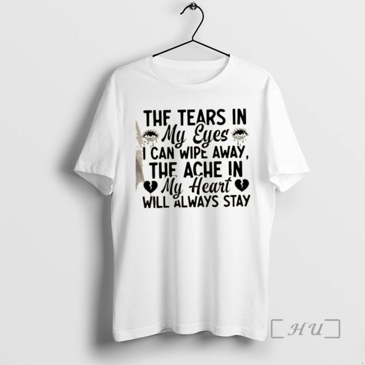 Officials The Tears In My Eyes I Can Wipe Away The Ache In My Heart T-Shirts, Hoodie, Sweatshirt | InkRitualCo.com