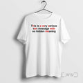 Officials This Is A Very Serious Text Message With No Hidden Meaning Premium T Shirts Hoodie, Sweatshirt | InkRitualCo.com