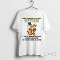 Officials Tigger When Someone Calls Me A Bitch I Get A Warm Feeling Inside Because T-Shirts, Hoodie, Sweatshirt