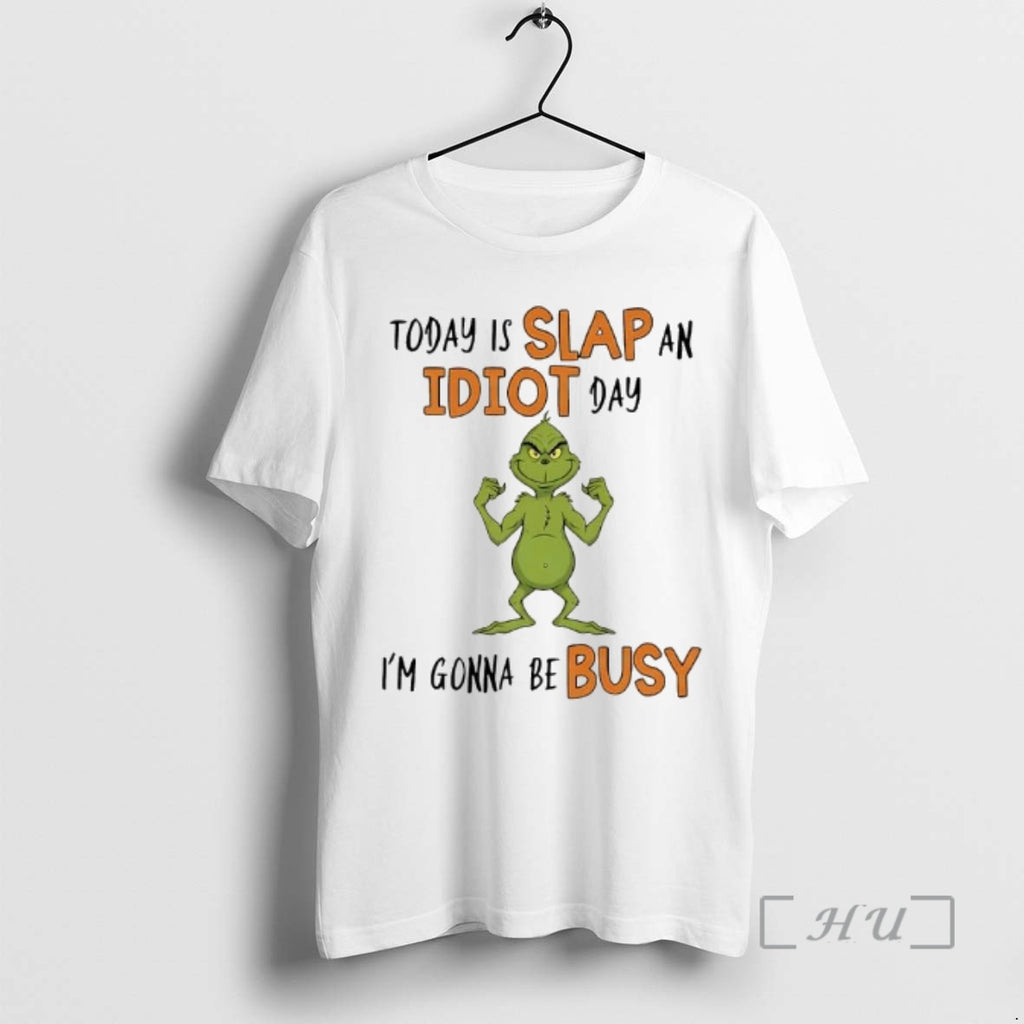 Officials Today Is Slap An Idiot Day Grinch Gonna Be Busy Premium T Shirts Sweater Hoodie, Sweatshirt | InkRitualCo.com