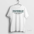Officials Told Myself To Stop Drinking But Im Not Gonna Listen Circle Premium T Shirts Hoodie, Sweatshirt | InkRitualCo.com