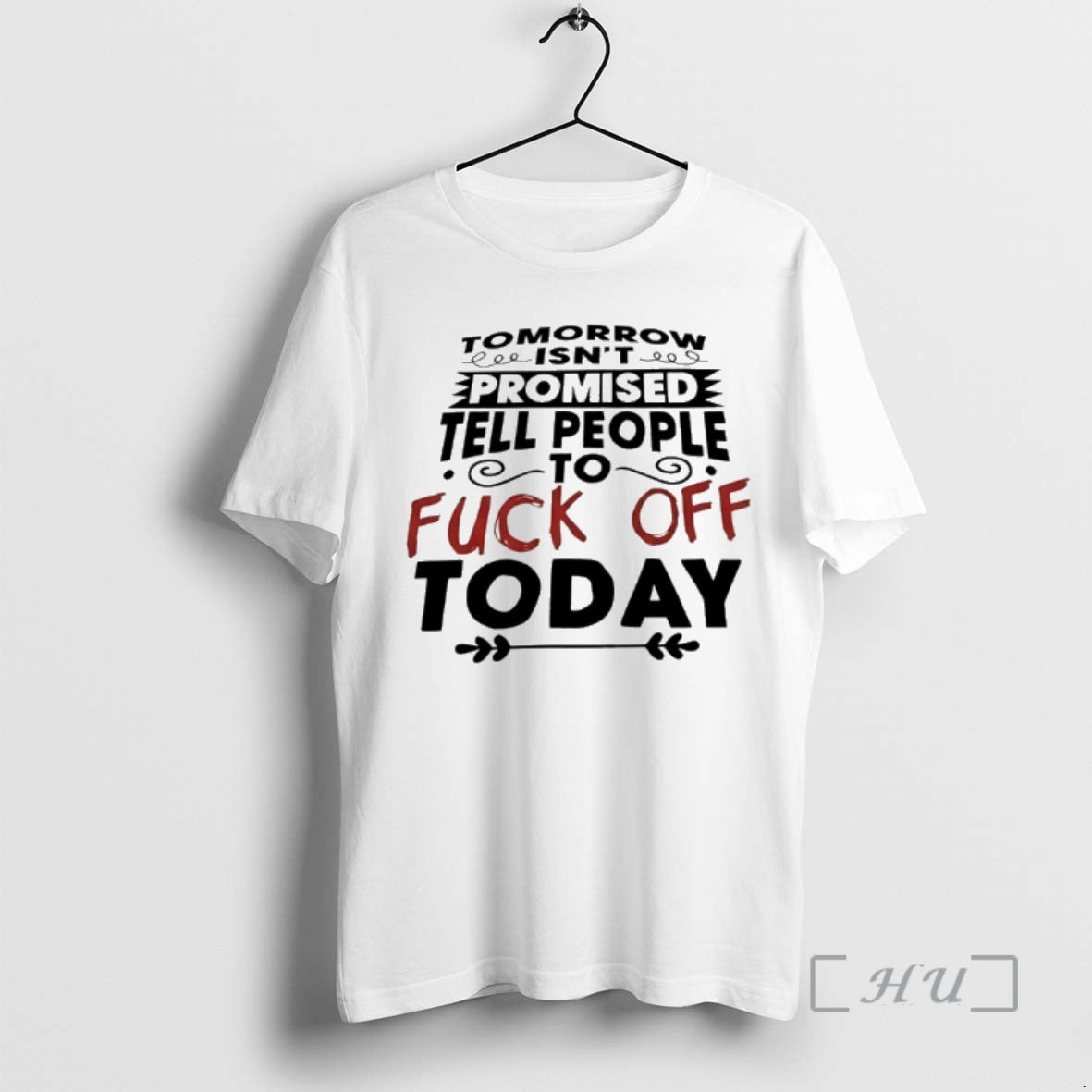 Officials Tomorrow Isnt Promised Tell People To Fuck Off Today T-Shirts, Hoodie, Sweatshirt | InkRitualCo.com
