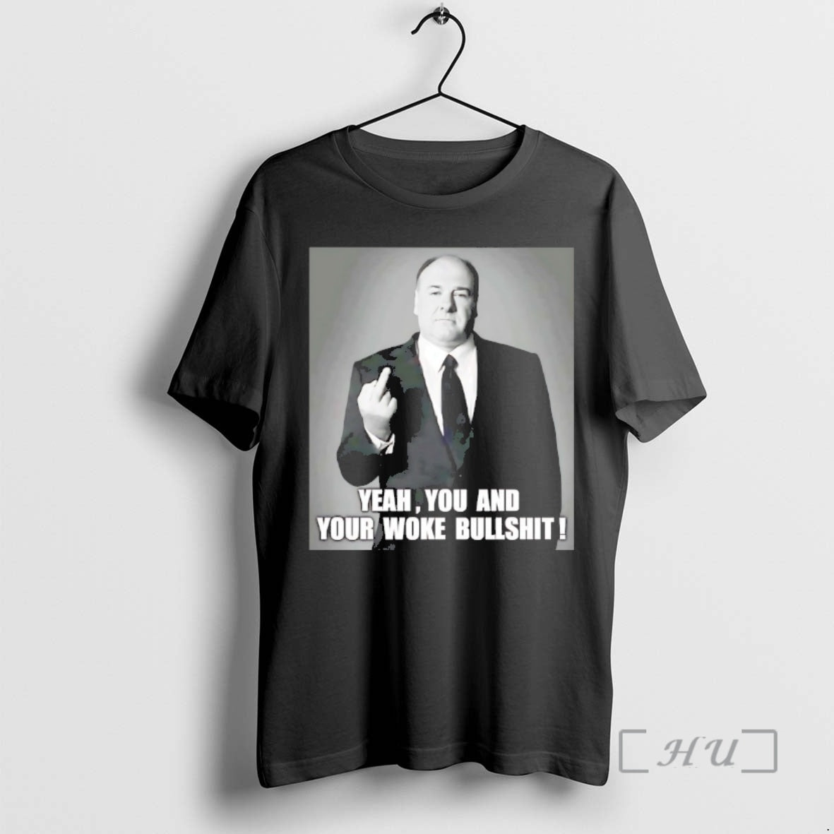 Officials Tony Soprano Yeah You And Your Woke Bullshit T-Shirts, Hoodie, Sweatshirt | InkRitualCo.com