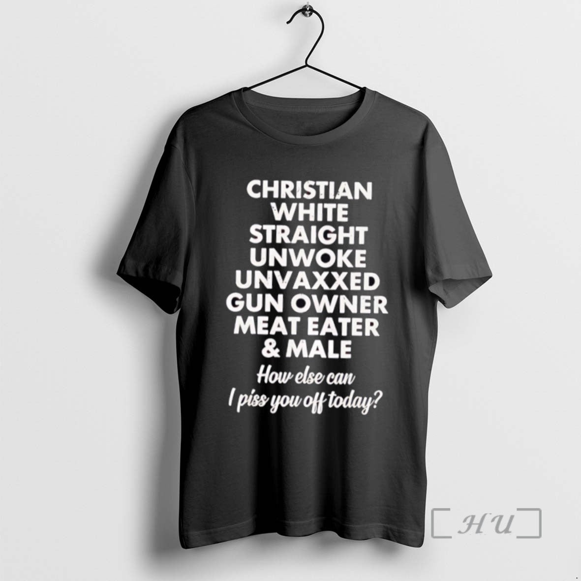 Officials Trending Christian White Straight Unwoke Unvaxxed Gun Owner Meat Eater Male How Else Can T-Shirts, Hoodie,...