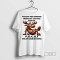 Officials Trending Deer The Next Time Someone Upsets You Just Tell Them To Focus Ceramic T-Shirts, Hoodie, Sweatshirt