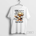 Officials Trending Duck Aging May Have Slowed Me Down But It Hasnt Shut Me Up T-Shirts, Hoodie, Sweatshirt | InkRitualCo.com