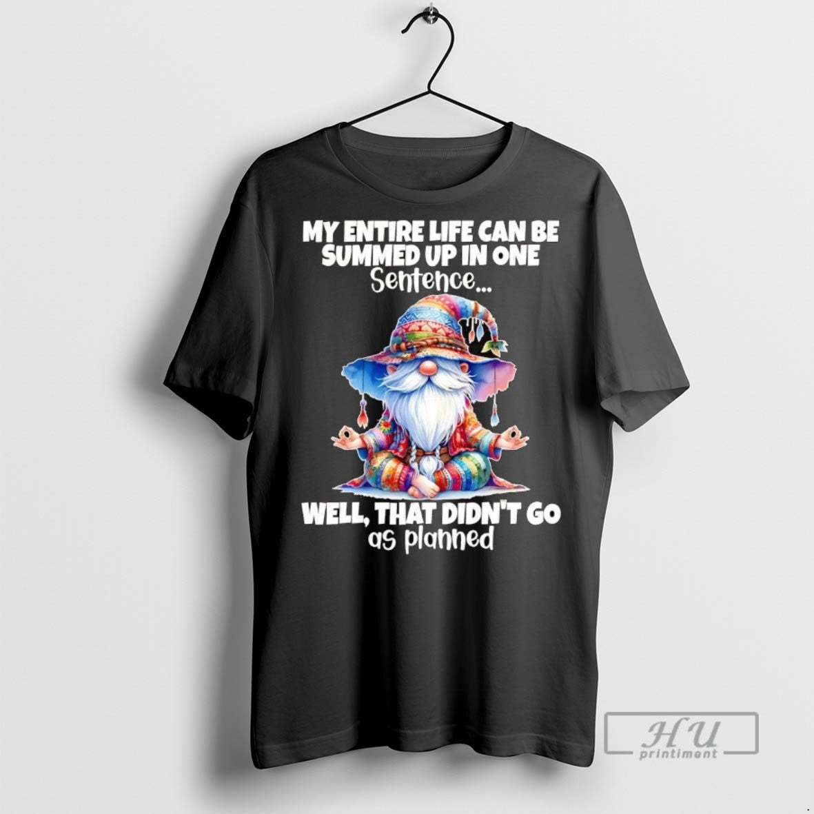 Officials Trending Gnomes My Entire Life Can Be Summed Up In One Well Didnt Go T-Shirts, Hoodie, Sweatshirt | InkRitualCo.com