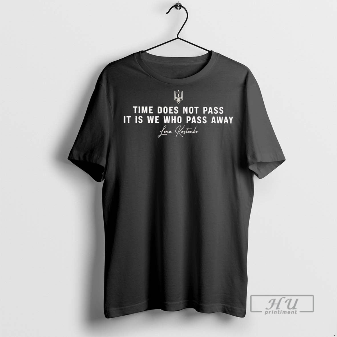 Officials Trending Lina Kostenko Time Does Not Pass It Is We Who Pass Away Ukraine T-Shirts, Hoodie, Sweatshirt