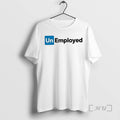 Officials Un Employed Unemployed Logo Woman T-Shirts, Hoodie, Sweatshirt | InkRitualCo.com