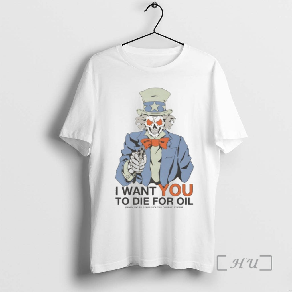Officials Uncle Sam I Want You To Die For Oil T-Shirts, Hoodie, Sweatshirt | InkRitualCo.com