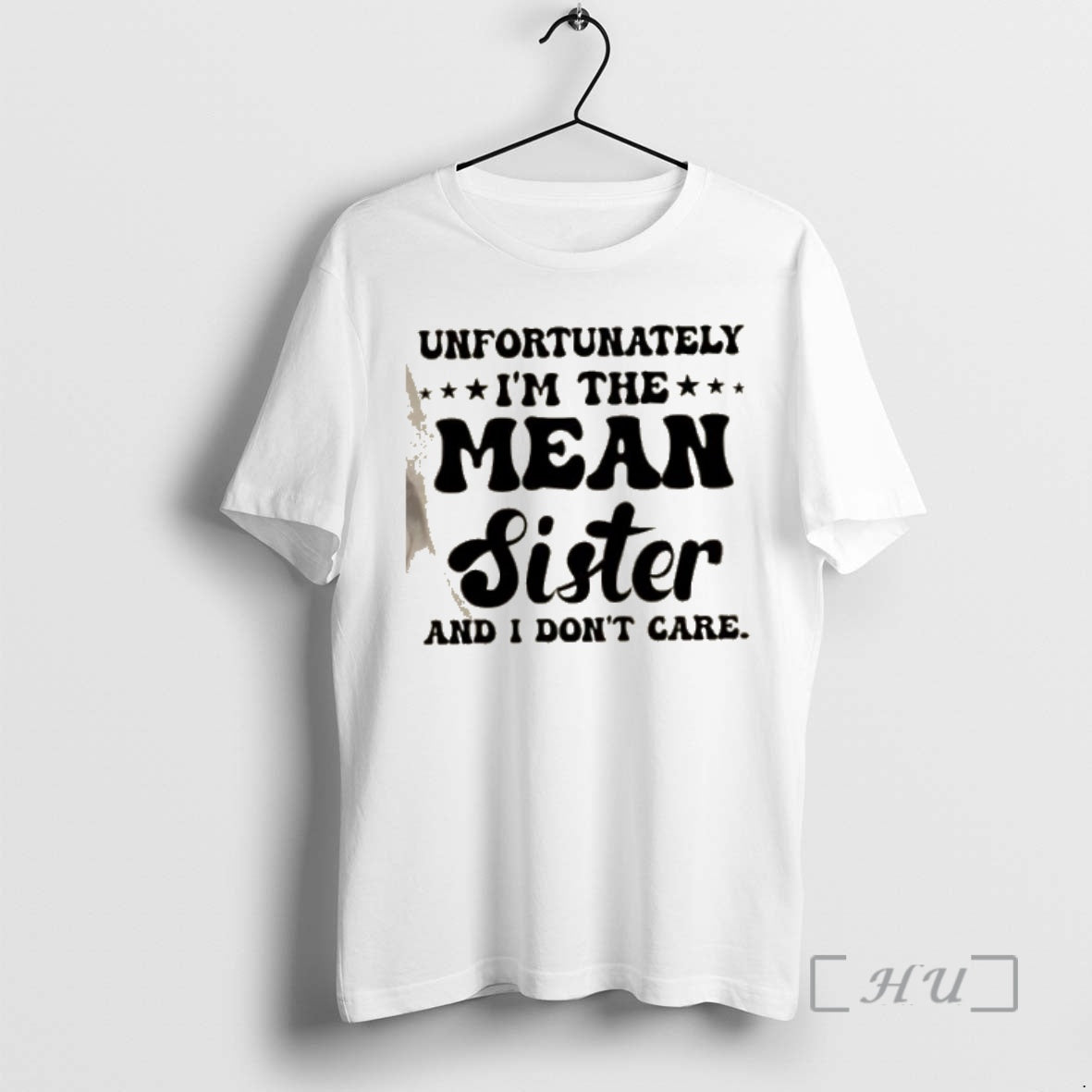 Officials Unfortunately Im The Mean Sister And I Dont Care Quote Text Premium T Shirts Hoodie, Sweatshirt | InkRitualCo.com