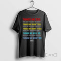 Officials Vintage Things We Did Didnt Want Will Wont Do T-Shirts, Hoodie, Sweatshirt | InkRitualCo.com
