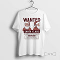 Officials Wanted Santa Claus Also Known As Saint Nicholas Old Saint Nick Kris Kringle Father T-Shirts, Hoodie, Sweatshirt