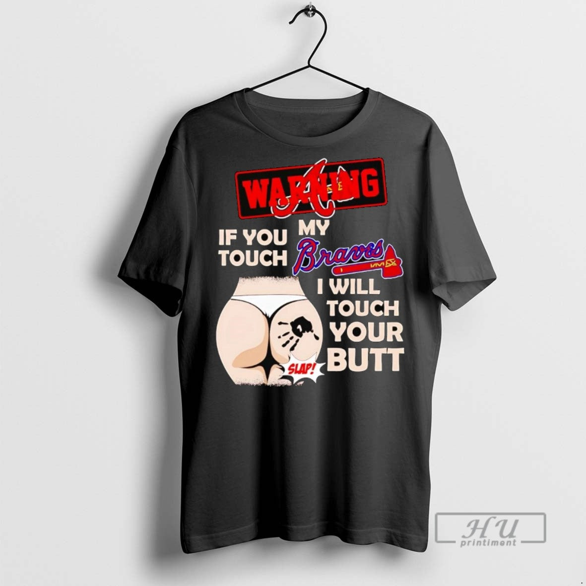 Officials Warning If You Touch My Atlanta Braves I Will Touch Your Butt T-Shirts, Hoodie, Sweatshirt | InkRitualCo.com
