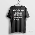 Officials Ways To Win My Heart Buy Me A Beer Bring Me A Beer Be T-Shirts, Hoodie, Sweatshirt | InkRitualCo.com