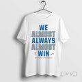 Officials We Almost Always Almost Win Lions Football T-Shirts, Hoodie, Sweatshirt | InkRitualCo.com