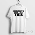 Officials We Dont Have To Live Like This T-Shirts, Hoodie, Sweatshirt | InkRitualCo.com