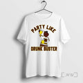 Officials Western Michigan University Buster Bronco Party Like Drunk Buster T-Shirts, Hoodie, Sweatshirt | InkRitualCo.com