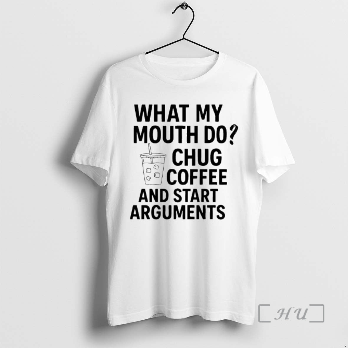 Officials What My Mouth Do Chug Coffee And Start Arguments T-Shirts, Hoodie, Sweatshirt | InkRitualCo.com