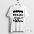 Officials When Someone Tells Me I Look Familiar With I Like To Respond I Do T-Shirts, Hoodie, Sweatshirt | InkRitualCo.com