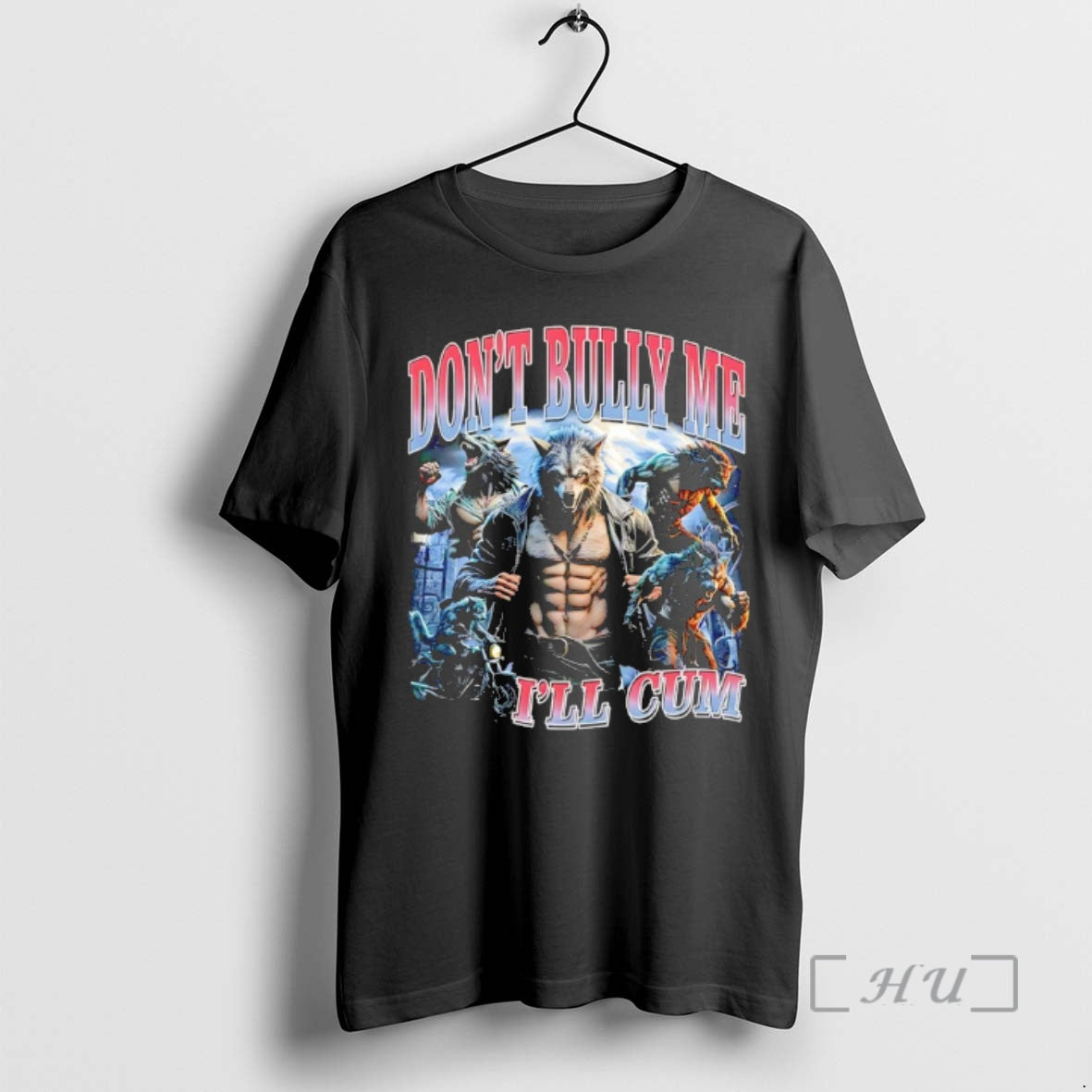 Officials Wolf Dont Bully Me Ill Cum Graphic T-Shirts, Hoodie, Sweatshirt | InkRitualCo.com