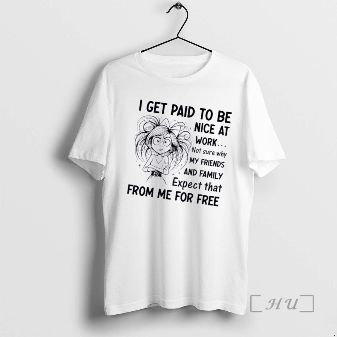 Officials Women I Get Paid To Be Nice At Work Not Sure Why My Friends T-Shirts, Hoodie, Sweatshirt | InkRitualCo.com
