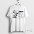 Officials Women I Try To Avoid Drama Because The Mouth My Mama Gave Me Has T-Shirts, Hoodie, Sweatshirt | InkRitualCo.com