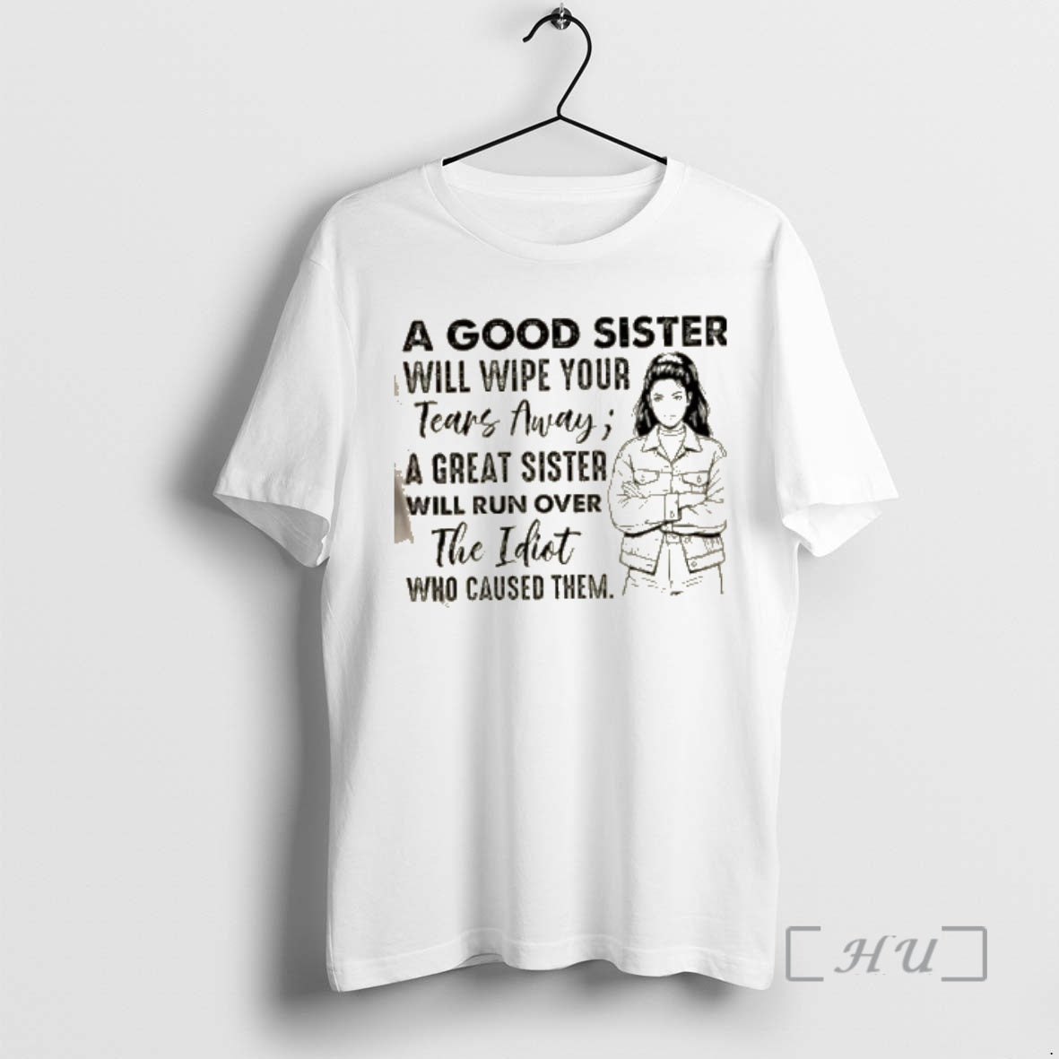 Officials Women A Good Sister Will Wipe Your Tears Away A Great Sister Will Run T-Shirts, Hoodie, Sweatshirt