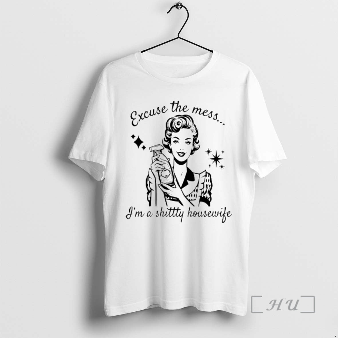 Officials Women Excuse The Mess Im A Shittty Housewife Meme T-Shirts, Hoodie, Sweatshirt | InkRitualCo.com
