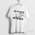 Officials Women Me At Home Where I Can Be Ugly In Peace Premium T Shirts Hoodie, Sweatshirt | InkRitualCo.com