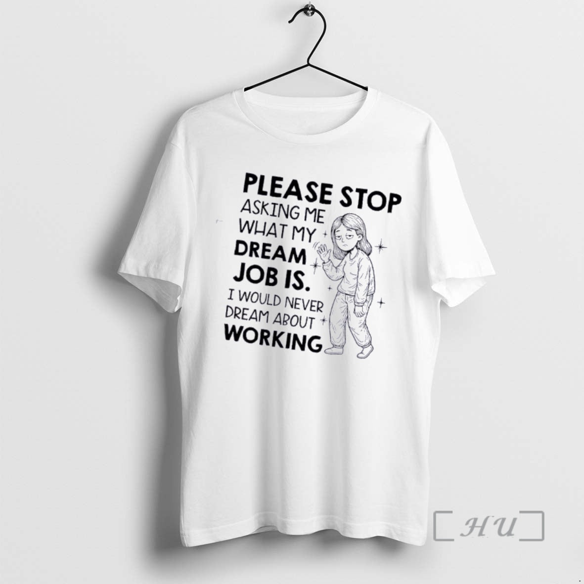 Officials Women Please Stop Asking Me What My Dream Job Is I Would Never Dream T-Shirts, Hoodie, Sweatshirt | InkRitualCo.com