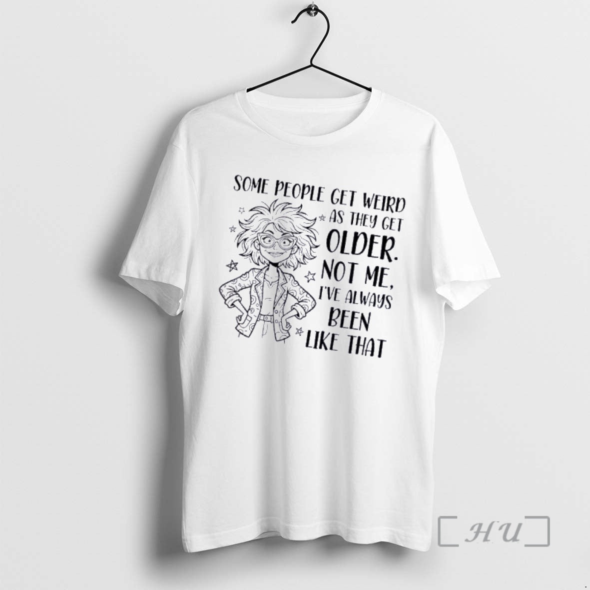 Officials Women Some People Get Weird As They Get Older Not Me Ive Always Been T-Shirts, Hoodie, Sweatshirt | InkRitualCo.com