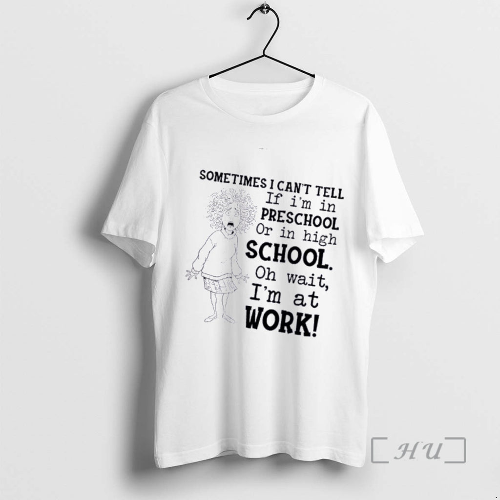 Officials Women Sometimes I Cant Tell If Im In Preschool Or In High School Oh T-Shirts, Hoodie, Sweatshirt | InkRitualCo.com