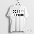 Officials Xrp Told You So Coin T-Shirts, Hoodie, Sweatshirt | InkRitualCo.com