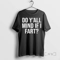 Officials Yall Mind If I Fart T-Shirts, Hoodie, Sweatshirt | InkRitualCo.com