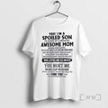 Officials Yes Im A Spoiled Son Awesome Mom She Was Born In April 2026 Premium T-Shirts, Hoodie, Sweatshirt | InkRitualCo.com