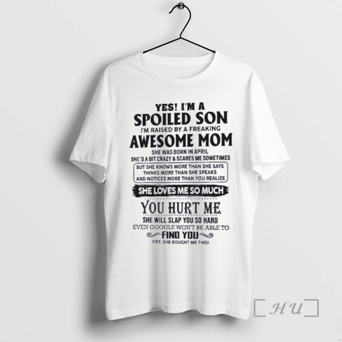 Officials Yes Im A Spoiled Son Awesome Mom She Was Born In April 2026 Premium T-Shirts, Hoodie, Sweatshirt | InkRitualCo.com