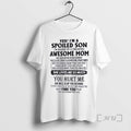 Officials Yes Im A Spoiled Son Awesome Mom She Was Born In December 2026 Premium T-Shirts, Hoodie, Sweatshirt