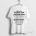 Officials Yes Im A Spoiled Son Awesome Mom She Was Born In February 2026 Premium T-Shirts, Hoodie, Sweatshirt