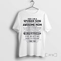 Officials Yes Im A Spoiled Son Awesome Mom She Was Born In June 2026 Premium T-Shirts, Hoodie, Sweatshirt | InkRitualCo.com