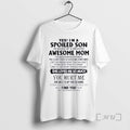 Officials Yes Im A Spoiled Son Awesome Mom She Was Born In November 2026 Premium T-Shirts, Hoodie, Sweatshirt