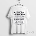 Officials Yes Im A Spoiled Son Awesome Mom She Was Born In September 2026 Premium T-Shirts, Hoodie, Sweatshirt