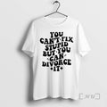 Officials You Cant Fix Stupid But You Can Divorce It T-Shirts, Hoodie, Sweatshirt | InkRitualCo.com
