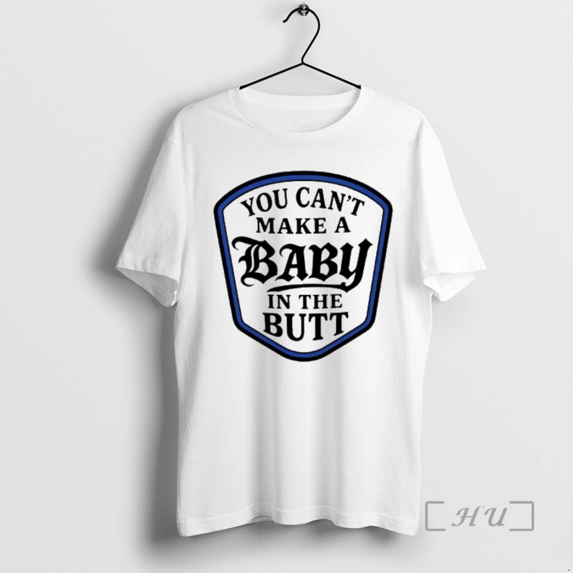 Officials You Cant Make A Baby In The Butt T-Shirts, Hoodie, Sweatshirt | InkRitualCo.com